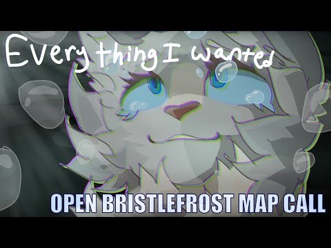 EVERYTHING I WANTED : open bristlefrost maps call