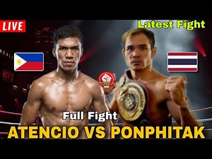 LATEST FIGHT! 🇵🇭 LEBOY ATENCIO VS 🇨🇷SUKPASIERD PONPHITAK FIGHT