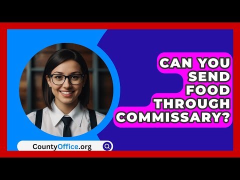 Can You Send Food Through Commissary? - CountyOffice.org