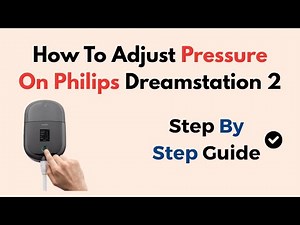 How to Adjust Pressure on Philips DreamStation 2 | Manual Pressure Settings