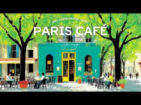 Spring Paris Café 🌿☕ French Instrumental Music — Coffee Playlist | Study, Work & Relax