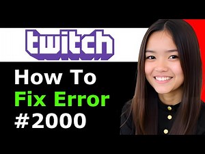 How To Fix Twitch Error #2000 Error 2026 - Full Guide
