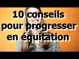 10 conseils pour progresser en équitation