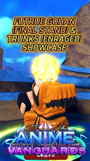Future Gohan & Trunks (Final Stand/Enraged) Showcase | Anime Vanguards Roblox