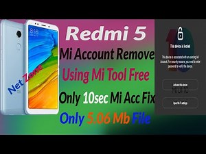 Redmi 5 Mi Account Unlock,Remove Free Using Mi Tool 100% Working 10 Sec Game Over Mi Account Fix