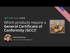 Which products require a General Certificate of Conformity (GCC)?