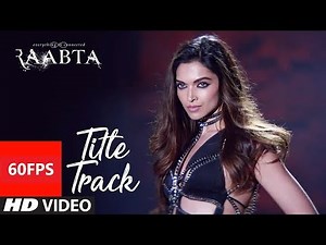 [60FPS] Raabta HD Video Song | Deepika Padukone, Sushant Singh Rajput, Kriti Sanon