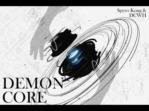 Spyro Kong & DCWH - Demon Core (backstage audio data - dummy sound version)