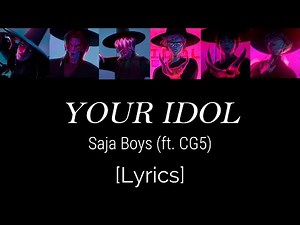 Your Idol - Saja Boys (ft. CG5) [Lyrics]