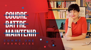 7 Common French Verbs You Need To Know - Comme une Française