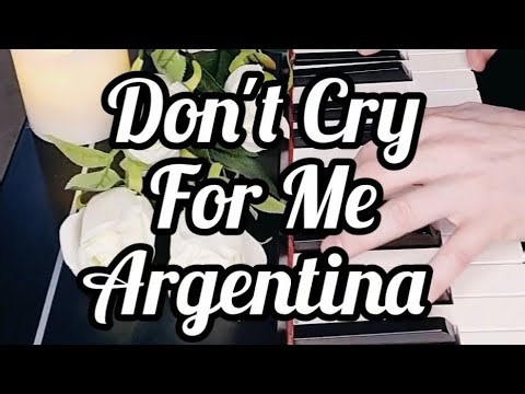 Don’t Cry For Me Argentina – Piano Cover (Evita)