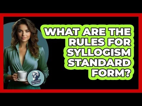 What Are The Rules For Syllogism Standard Form?