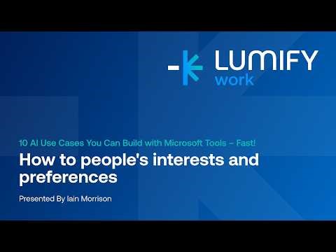 How to people's interests and preferences | Microsoft Tools AI Use Cases Webinar with Iain Morrison.