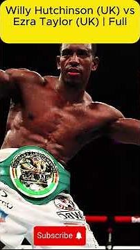 Willy Hutchinson vs Ezra Taylor FULL FIGHT Highlights & Best Moments
