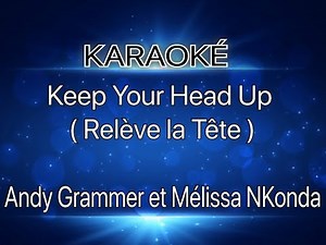 Andy Grammer et Mélissa NKonda - Keep your head up (duo français) (version Karaoké)