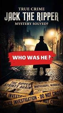 Jack the Ripper’s Identity Is Still a Mystery #mysteryinside
