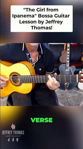 "The Girl from Ipanema" Bossa Guitar Lesson by Jeffrey Thomas