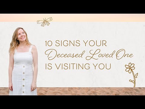 10 Signs Your Deceased Loved One Is Visiting You