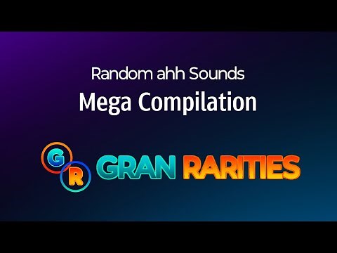 Random ahh Sounds: MEGA COMPILATION