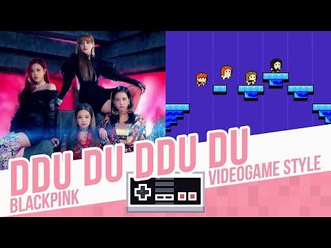DDU-DU DDU-DU, BLACKPINK - Videogame Style - 8 bits