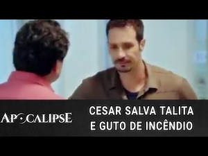 Apocalípse - César salva Talita e Guto de Incêndio