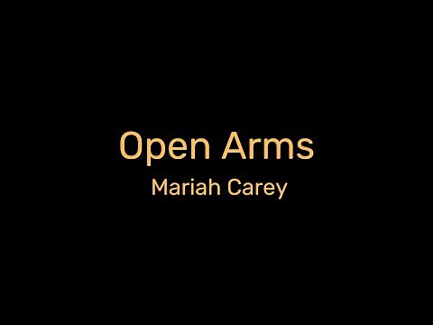 Mariah Carey - Open Arms (Lyrics Music Video) | A Soulful Rendition of a Classic Ballad