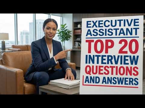 Top 20 Executive Assistant Interview Questions & Answer
