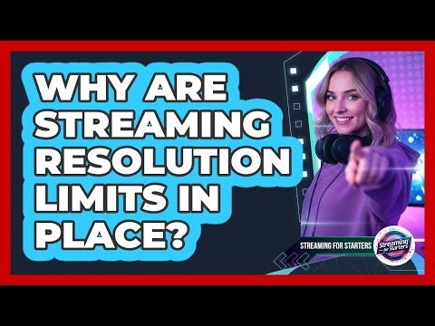 Why Are Streaming Resolution Limits In Place?