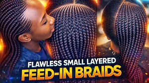 Flawless small layered feed-in braids