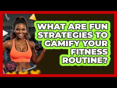 What Are Fun Strategies To Gamify Your Fitness Routine?