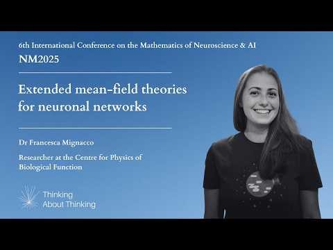 Extended mean-field theories for networks of real neurons (Dr Francesca Mignacco)
