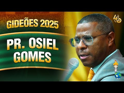 Gideões 2025 | Pr. Osiel Gomes