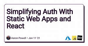 Simplifying Auth With Static Web Apps and React