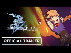 Threads of Time - Official TGS 2025 Gameplay Trailer