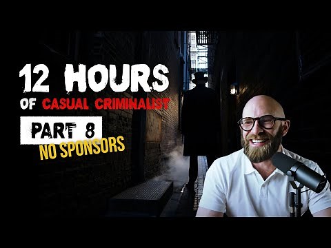 12 Hours of Casual Criminalist (No Sponsors) PART 8