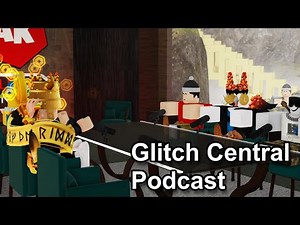 Roblox Glitch Central Podcast EP: 1