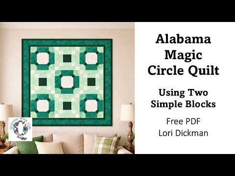 Alabama Magic Circle Quilt - Using 2 Simple Blocks - Free PDF
