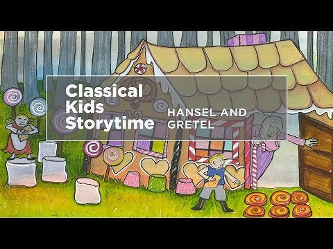 YourClassical Storytime Hansel and Gretel
