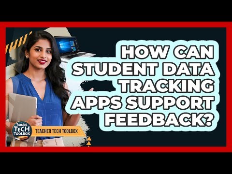 How Can Student Data Tracking Apps Support Feedback?