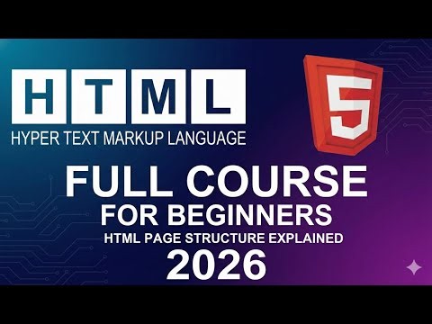HTML Full Course for Beginners 2026 | HTML Page Structure Explained