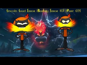 Lincoln Loud Error (Barney Error 10) [Part 69]