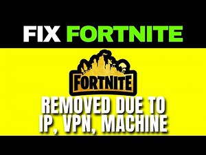 Fix Fortnite You Were Removed From the Match Due to Your IP, VPN, Machine (Quick and Easy)