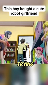 62K views · 1.8K reactions | This boy bought a cute robot girlfriend #anime #animeedit #animelover #fblifestyle | Nymanga | Facebook