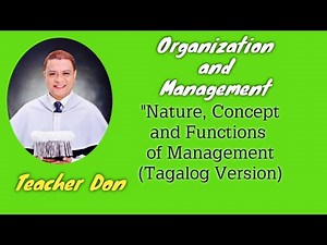 Nature, Concept and Functions of Management (Tagalog discussion)