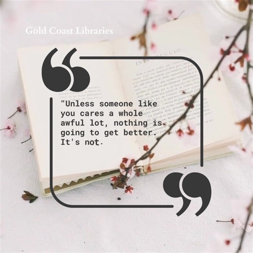 Share a book quote that has stuck with you over the years and why it resonates with you. | Gold Coast Libraries | Facebook