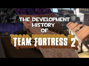 Team Fortress 2's Development History