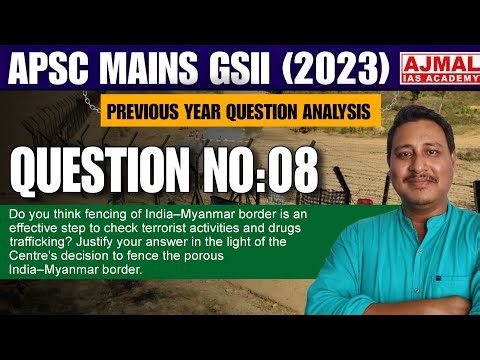 APSC Mains 2024 Answer Writing Practice | India–Myanmar Border Fencing & Security Challenges