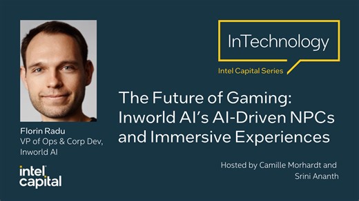 The Future of Gaming: Inworld AI’s AI-Driven NPCs and Immersive Experiences (215) - intechnology.intel.com