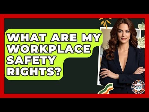 What Are My Workplace Safety Rights? - Teenager Guide to Life