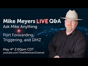 Port Forwarding, Port Triggering, and DMZ - Mike Meyers Live Q&A AMA (05/04/2020)